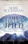 The Holy Wild by Mark  Buchanan