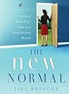 The New Normal: Living a Fear-Free Life in a Fear-Driven World (LifeChange Books)