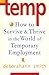 Temp: How To Survive & Thrive in the World of Temporary Employment