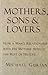 Mothers, Sons, and Lovers: ...