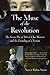 The Muse of the Revolution: The Secret Pen of Mercy Otis Warren and the Founding of a Nation