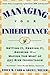 Managing Your Inheritance: ...