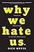 Why We Hate Us: American Di...