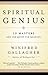Spiritual Genius: 10 Masters and the Quest for Meaning