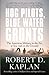 Hog Pilots, Blue Water Grunts by Robert D. Kaplan