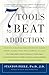 7 Tools to Beat Addiction: ...