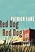 Red Dog, Red Dog by Patrick Lane