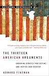 The Thirteen American Arguments by Howard Fineman