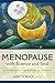 Menopause with Science and Soul: A Guidebook for Navigating the Journey