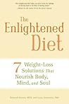 The Enlightened Diet: Seven Weight-loss Solutions That Nourish Body, Mind, and Soul