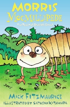 Morris Macmillipede: The Toast of Brussels Sprout (Tiger Series)