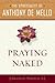 Praying Naked by J. Francis Stroud