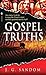 Gospel Truths by J.G. Sandom