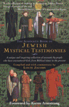 The Schocken Book of Jewish Mystical Testimonies: A Unique and Inspiring Collection of Accounts by People Who Have Encountered God, from Biblical Times to the Present (Paperback)