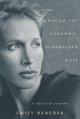 Through the Unknown, Remembered Gate : A Spiritual Journey (Hardcover)