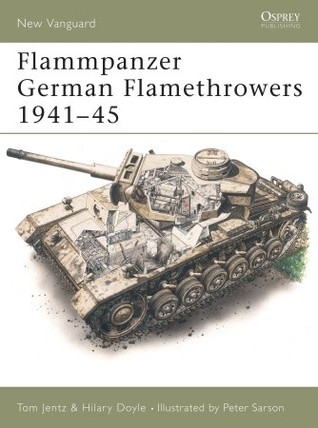 Flammpanzer German Flamethrowers 1941–45 (Osprey New Vanguard #15)
