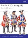 Louis XV's Army (1) : Cavalry & Dragoons (Men-At-Arms Series, 296)
