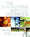 The Summertime Anytime Cookbook: Recipes from Shutters on the Beach