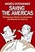 Saving the Americas: The Dangerous Decline of Latin America and What The U.S. Must Do