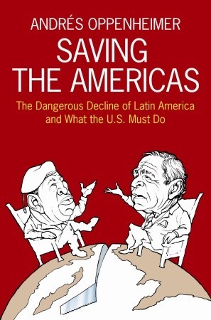 Saving the Americas: The Dangerous Decline of Latin America and What The U.S. Must Do (Hardcover)