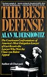 The Best Defense by Alan M. Dershowitz The Best Defense by Alan M. Dershowitz
