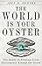 The World Is Your Oyster: The Guide to Finding Great Investments Around the Globe