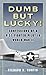 Dumb but Lucky!: Confession...