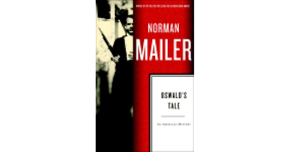 Oswald's Tale An American Mystery by Norman Mailer