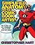 Simplified Anatomy for the Comic Book Artist: How to Draw the New Streamlined Look of Action-Adventure Comics!
