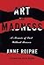 Art and Madness: A Memoir o...