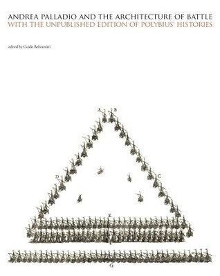 Andrea Palladio and the Architecture of Battle: With the Unpublished Edition of Polybius' Histories (Hardcover)