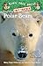 Polar Bears and the Arctic: A Nonfiction Companion to Magic Tree House #12: Polar Bears Past Bedtime