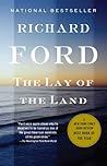 The Lay of the Land by Richard Ford The Lay of the Land by Richard Ford