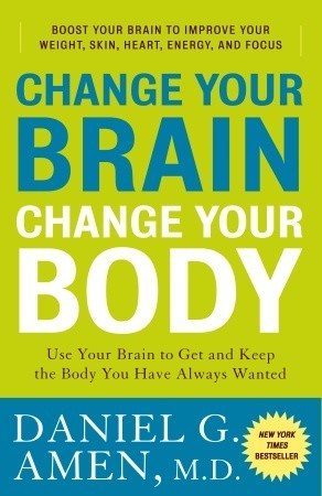 pdf download Change Your Brain, Change Your Body: Use Your Brain to Get and Keep the Body You Have Always Wanted