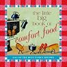 The Little Big Book of Comfort Food The Little Big Book of Comfort Food