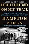 Hellhound on His Trail by Hampton Sides