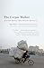 The Corpse Walker: Real Lif...
