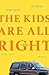 The Kids Are All Right: A M...