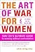 The Art of War for Women: Sun Tzu's Ultimate Guide to Winning Without Confrontation