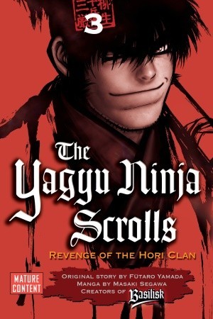 The Yagyu Ninja Scrolls: Revenge of the Hori Clan, Volume 3 (The Yagyu Ninja Scrolls, #3)