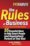 Fast Company The Rules of Business: 55 Essential Ideas to Help Smart People (and Organizations) Perform At Their Best