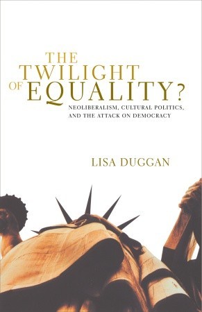 Capa do Livro The Twilight of Equality: Neoliberalism, Cultural Politics, and the Attack on Democracy
