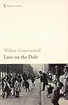 Love on the Dole by Walter Greenwood