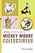 The Official Price Guide to Mickey Mouse Collectibles