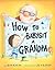 How to Babysit a Grandpa