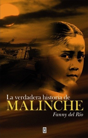 La Verdadera Historia De Malinche (Spanish Edition)