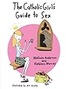 The Catholic Girl's Guide to Sex