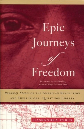 Epic Journeys of Freedom: Runaway Slaves of the American Revolution and Their Global Quest for Liberty (Paperback)