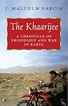 The Khaarijee: A Chronicle of Friendship and War in Kabul