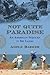 Not Quite Paradise by Adele Marie Barker